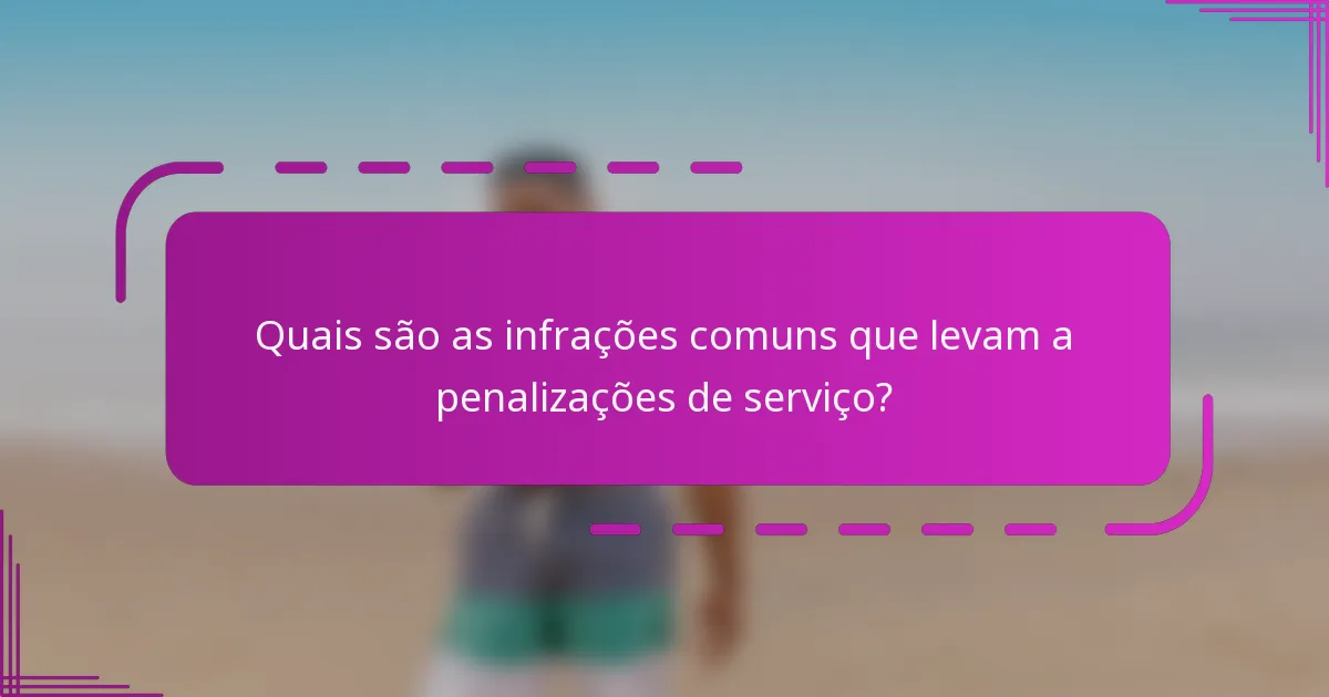 Quais são as infrações comuns que levam a penalizações de serviço?